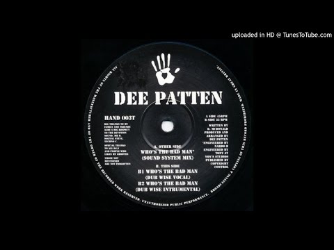 Dee Patten~Who's The Bad Man [Sound System Mix]