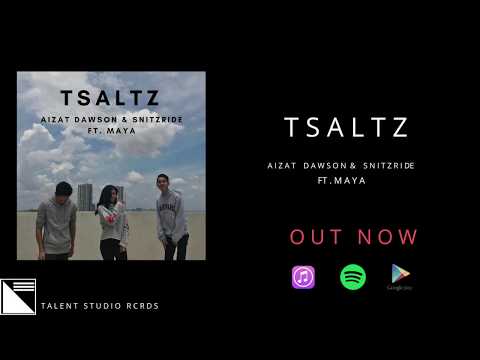 Aizat Dawson & Snitzride ft. Maya - TSALTZ (Audio Clip)