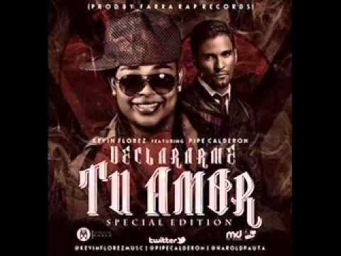 ♫ ♫ Kevin Florez Ft Pipe Calderon -- Declarame Tu Amor Reggaeton 2013 ♫ ♫