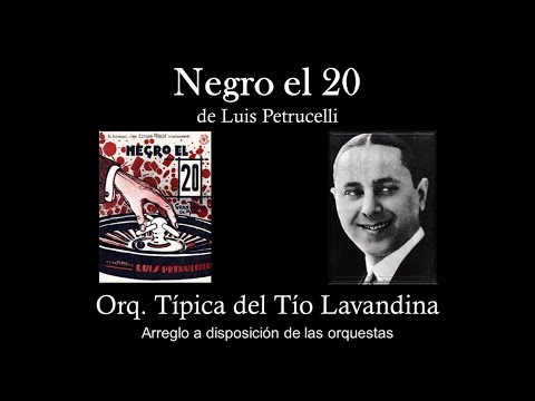 Negro el 20 - Tango de Luis Petrucelli (1929)