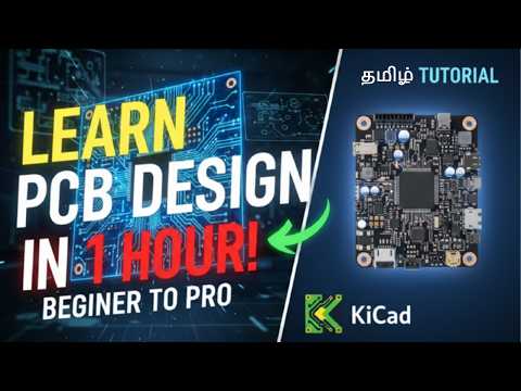 Learn PCB Design with KiCad in just 1 Hour – Complete Guide | Beginner to PRO | Tamil