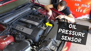 WHERE IS THE OIL PRESSURE SENSOR SWITCH ON BMW E46 E39 E60 E53 E83 X3 X5 Z3 Z4