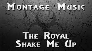 The Royal - Shake Me Up