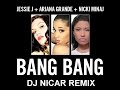 Jessie J, Ariana Grande & Nicki Minaj x Bang Bang ...