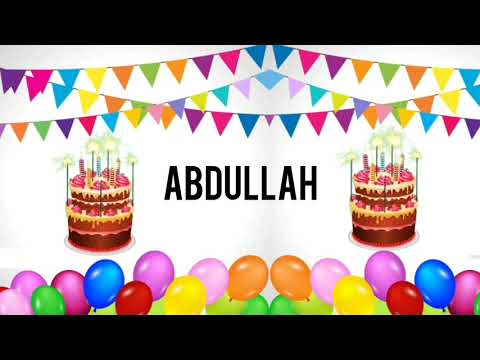 | Abdullah | Happy Birthday Sound | Happy Birthday To You |