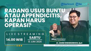 HEALTHY TALK: Radang Usus Buntu atau Appendicitis, Kapan Harus Operasi?
