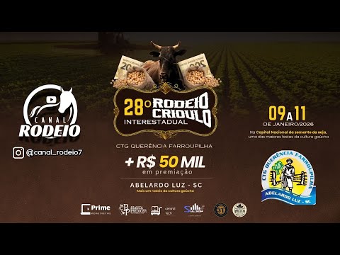 28º RODEIO CRIOULO INTERESTADUAL CTG QUERÊNCIA FAROUPILHA / ABELARDO LUZ - SC