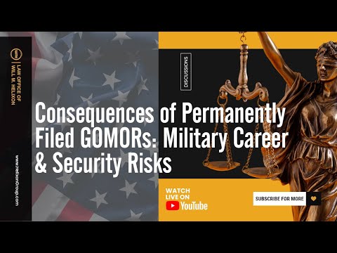 Consequences of Permanently Filed GOMORs: Military Career & Security Risks