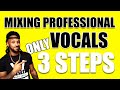 How To Mix Professional Vocals In 3 Steps