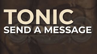 Tonic - Send A Message (Official Audio)