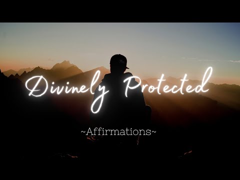 "Divinely Protected Affirmations!" ~ (Listen To Raise The Vibration Of Safety & Protection)