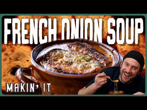 FRENCH ONION SOUP! | Makin' It! | Brad Leone
