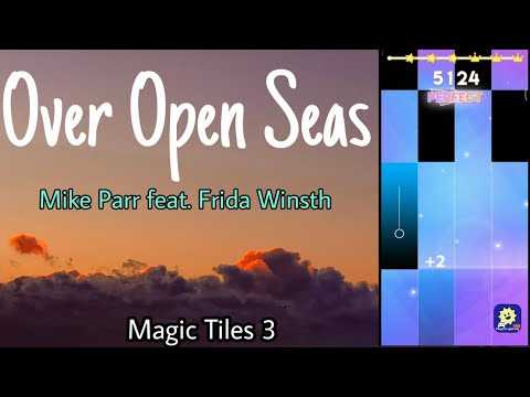 Over Open Seas - Mike Parr feat. Frida Winsth | MAGIC TILES 3