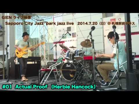 GIEN 「Actual Proof」 @ Sapporo City Jazz 2014