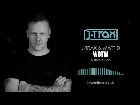 J-Trax & Matt D - WOTW