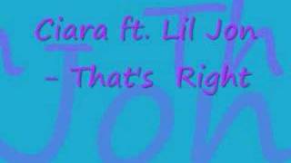 Ciara ft. Lil Jon- That&#39;s Right