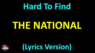 The National - Hard To Find (Lyrics version)