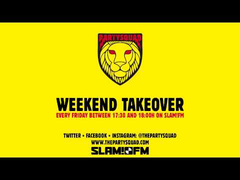 The Partysquad Slam!FM Weekend Takeover • 13-03-2015