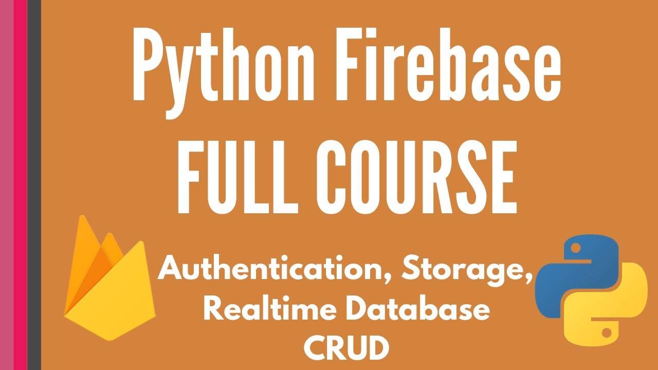Firebase Python FULL COURSE: Authentication, Storage, Realtime Database CRUD tutorials [pyrebase]