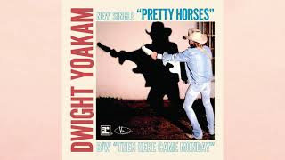 Dwight Yoakam - Pretty Horses [Official HD Audio]