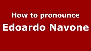 How to pronounce Edoardo Navone