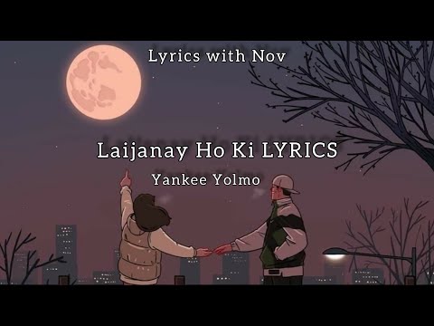 Laijaney Ho Ki (lyrics) || Yankee Yolmo ||