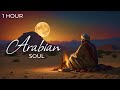 1 Hour Beautiful Arabian Music - Meditation in Desert, Arabian Night