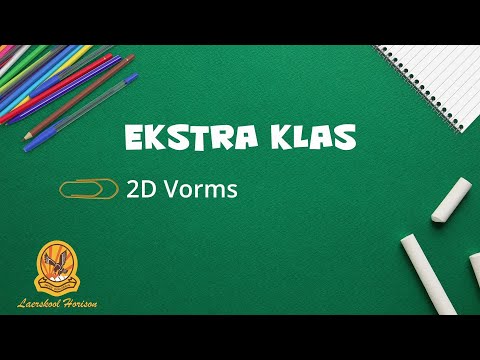 Ekstra Klas | Wiskunde | 2D Vorms