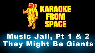 They Might Be Giants • Music Jail, Pt 1 &amp; 2 | Karaoke • Instrumental • Lyrics