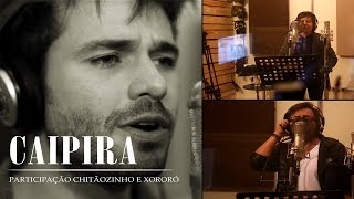 Sérgio Dalcin - Caipira part. Chitãozinho & Xororó (CLIPE OFICIAL)