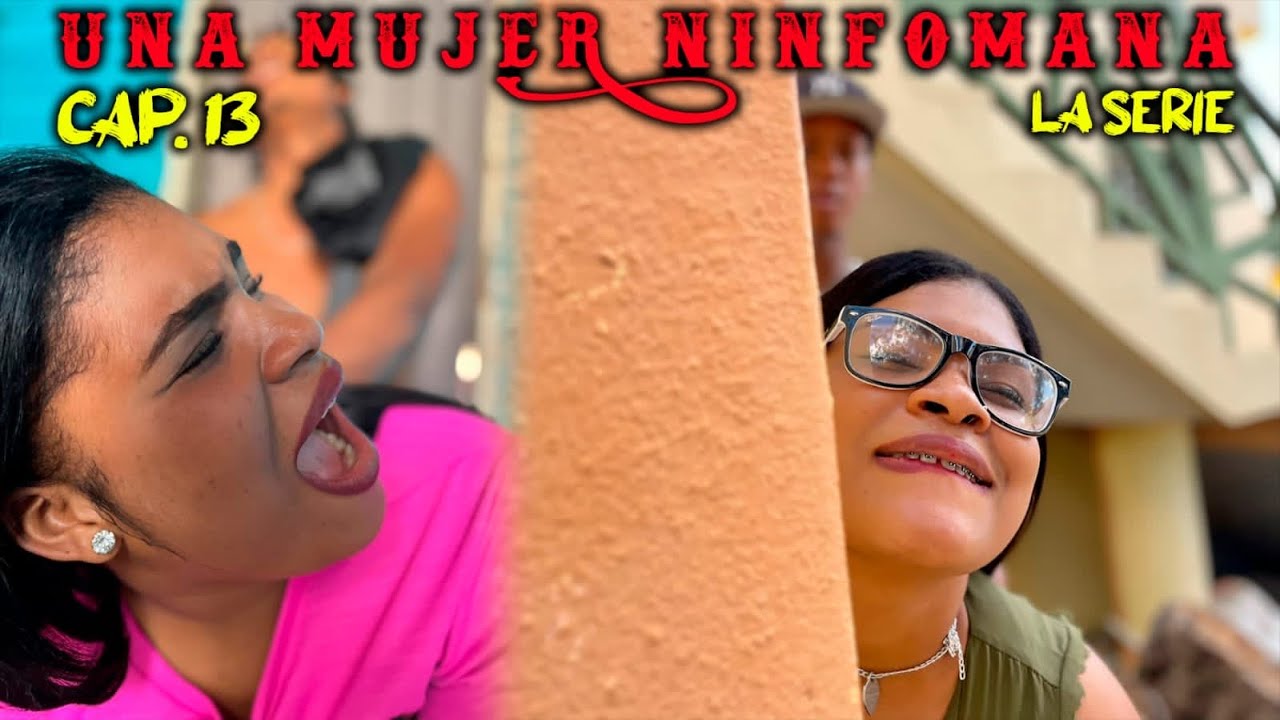 Watch UNA MUJER N1NFOMANA (CAP.13) MINI SERIE Now UNA MUJER N1NFOMANA (CAP.13) MINI SERIE