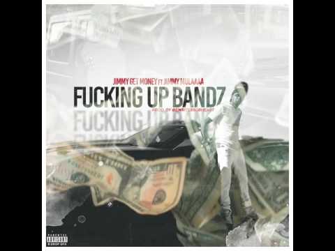 Jimmy Get Money ft Jimmy Mulaaaa- FU**king UP Bandz (Prod.@ewriter808heart)