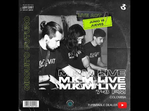 En vivo M.K.M Live Act desde Turntable Dealer - Circuito Futuro 16.06.22