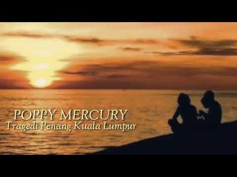 Lirik tragedi penang dan kuala lumpur poppy mercury