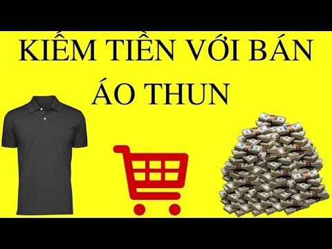 Kiếm tiền online với bán Áo Thun tự thiết kế tại Việt Nam - Bán Áo Thun 2019