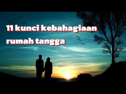kunci rumah tangga yang harmonis dan bahagia //11 kunci rumah tangga bahagia dan harmonis