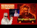 Singham Again Out Of The Theater Review Ajay Devgn Deepika Padukone Johntalksindiancinema
