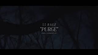 55Bagz - Purge (Official Video) Better Audio
