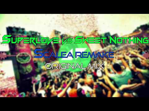Superlove vs Sweet Nothing (Original Mix)