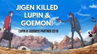 Jigen Killed Lupin and Goemon | Goodbye Partner 2019 Movie
