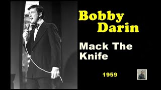 Mack the knife --   Bobby Darin
