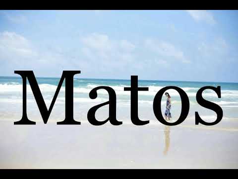 How To Pronounce Matos🌈🌈🌈🌈🌈🌈Pronunciation Of Matos