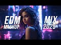 EDM Mashup Mix 2025 Best Mashups Remixes Of Popular Songs Party Music 2025