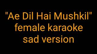 Download lagu ae dil hai mushkil female karaoke with lyrics mp3