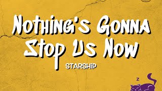 Nothing&#39;s Gonna Stop Us Now - Starship (Lyrics)