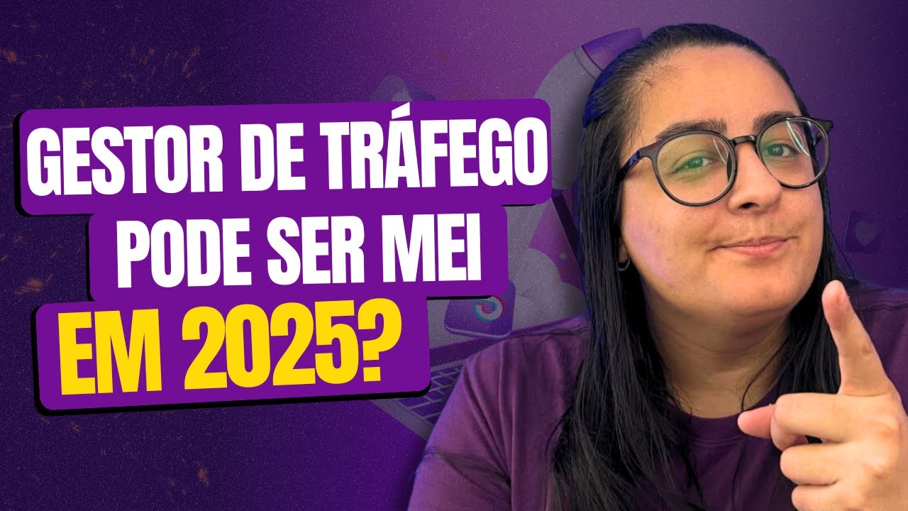GESTOR DE TRÁFEGO PODE SER MEI EM 2025? CNAE PRA GESTOR DE TRÁFEGO