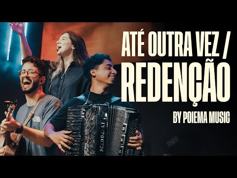 ATÉ OUTRA VEZ + REDENÇÃO | POIEMA MUSIC (cover)