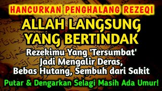 Download lagu PUTAR ZIKIR INI! ALLAH BUKA 1001 REZEKI, USAHA & REZEKI LANCAR BEBAS HUTANG SEHAT PANJANG UMUR mp3