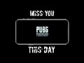 Miss You PUBG PUBG Ban Status Rip Pubg