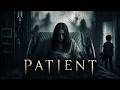 Patient Horror Thriller Full Movie